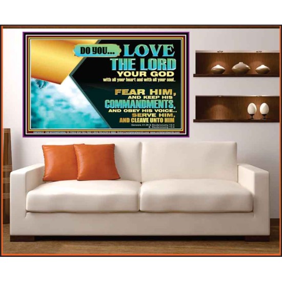 DO YOU LOVE THE LORD WITH ALL YOUR HEART AND SOUL. FEAR HIM  Bible Verse Wall Art  GWOVERCOMER10632  