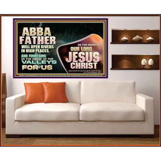 ABBA FATHER WILL OPEN RIVERS IN HIGH PLACES AND FOUNTAINS IN THE MIDST OF THE VALLEY  Bible Verse Portrait  GWOVERCOMER10756  