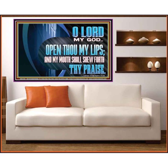 OPEN THOU MY LIPS AND MY MOUTH SHALL SHEW FORTH THY PRAISE  Scripture Art Prints  GWOVERCOMER11742  