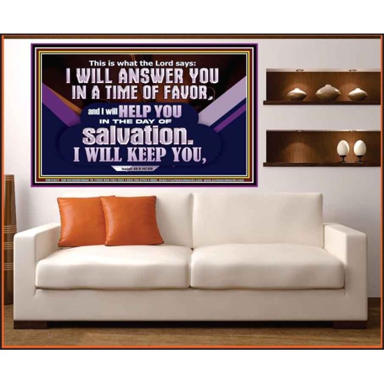 THIS IS WHAT THE LORD SAYS I WILL ANSWER YOU IN A TIME OF FAVOR  Unique Scriptural Picture  GWOVERCOMER12027  