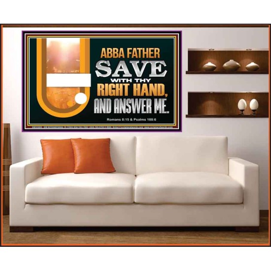 ABBA FATHER SAVE WITH THY RIGHT HAND AND ANSWER ME  Contemporary Christian Print  GWOVERCOMER12085  