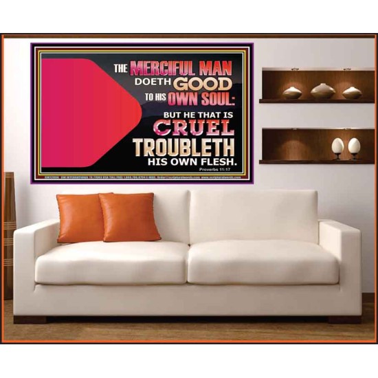 THE MERCIFUL MAN DOETH GOOD TO HIS OWN SOUL  Scriptural Wall Art  GWOVERCOMER12096  