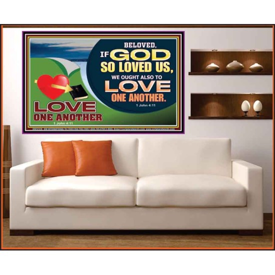 GOD LOVES US WE OUGHT ALSO TO LOVE ONE ANOTHER  Unique Scriptural ArtWork  GWOVERCOMER12128  