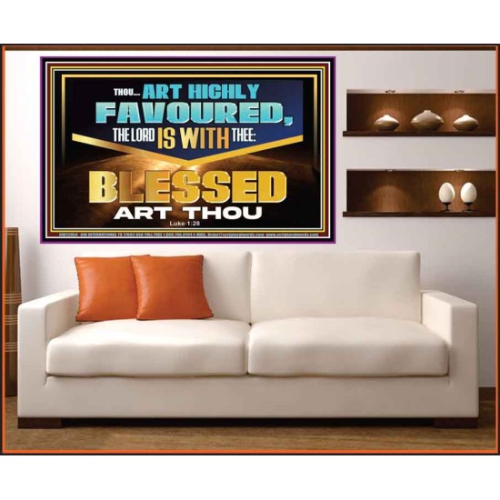 THOU ART HIGHLY FAVOURED THE LORD IS WITH THEE  Bible Verse Art Prints  GWOVERCOMER12954  