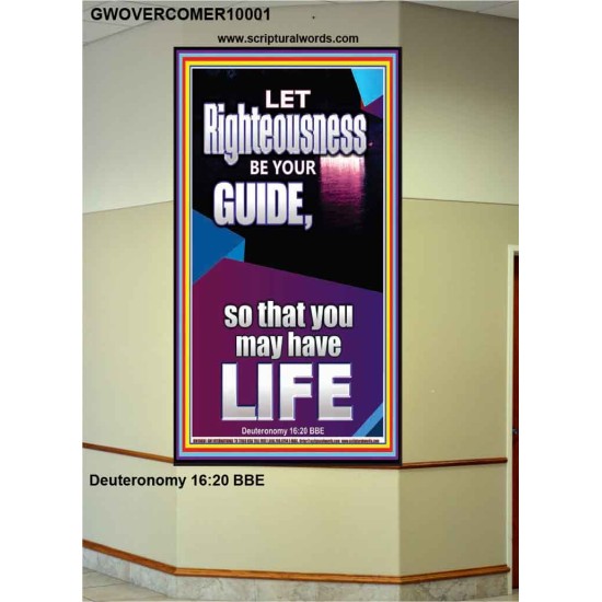 LET RIGHTEOUSNESS BE YOUR GUIDE  Unique Power Bible Picture  GWOVERCOMER10001  