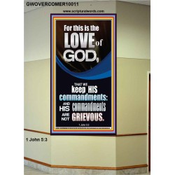 THE LOVE OF GOD IS TO KEEP HIS COMMANDMENTS  Ultimate Power Portrait  GWOVERCOMER10011  "44X62"