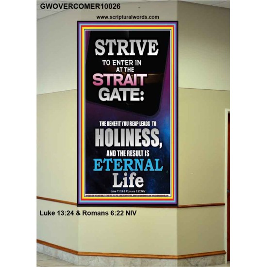 STRAIT GATE LEADS TO HOLINESS THE RESULT ETERNAL LIFE  Ultimate Inspirational Wall Art Portrait  GWOVERCOMER10026  