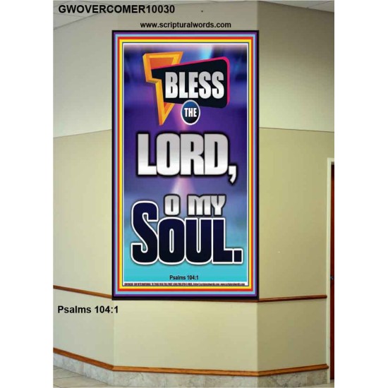 BLESS THE LORD O MY SOUL  Eternal Power Portrait  GWOVERCOMER10030  
