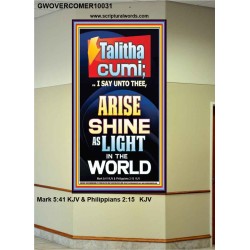 TALITHA CUMI ARISE SHINE AS LIGHT IN THE WORLD  Church Portrait  GWOVERCOMER10031  "44X62"