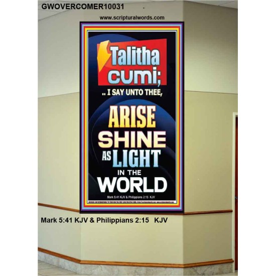TALITHA CUMI ARISE SHINE AS LIGHT IN THE WORLD  Church Portrait  GWOVERCOMER10031  