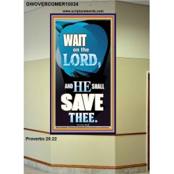WAIT ON THE LORD AND YOU SHALL BE SAVE  Home Art Portrait  GWOVERCOMER10034  "44X62"