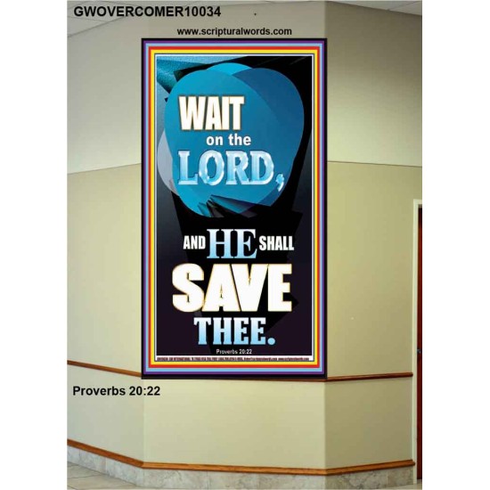 WAIT ON THE LORD AND YOU SHALL BE SAVE  Home Art Portrait  GWOVERCOMER10034  