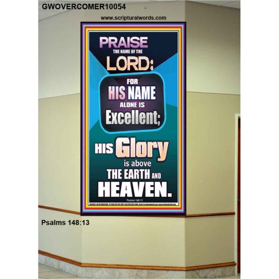 HIS GLORY IS ABOVE THE EARTH AND HEAVEN  Large Wall Art Portrait  GWOVERCOMER10054  