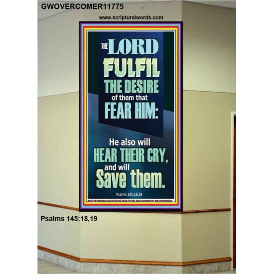 DESIRE OF THEM THAT FEAR HIM WILL BE FULFILL  Contemporary Christian Wall Art  GWOVERCOMER11775  