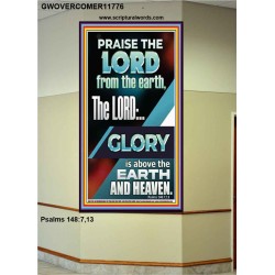 THE LORD GLORY IS ABOVE EARTH AND HEAVEN  Encouraging Bible Verses Portrait  GWOVERCOMER11776  "44X62"