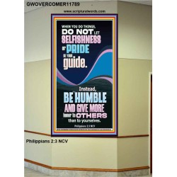 DO NOT LET SELFISHNESS OR PRIDE BE YOUR GUIDE BE HUMBLE  Contemporary Christian Wall Art Portrait  GWOVERCOMER11789  "44X62"