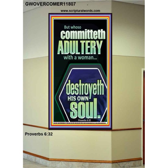 WHOSO COMMITTETH  ADULTERY WITH A WOMAN DESTROYETH HIS OWN SOUL  Sciptural Décor  GWOVERCOMER11807  