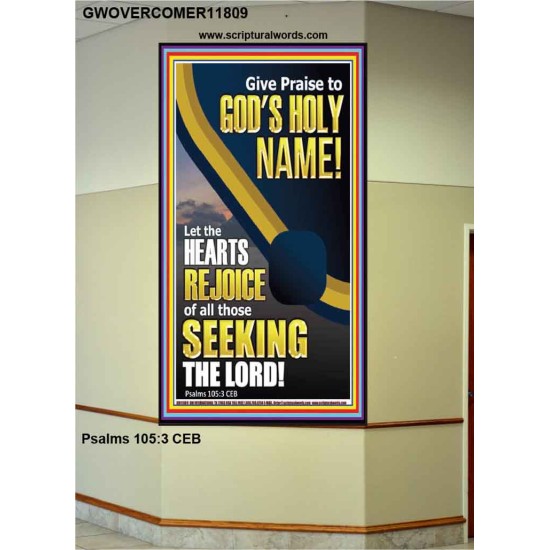 GIVE PRAISE TO GOD'S HOLY NAME  Bible Verse Portrait  GWOVERCOMER11809  