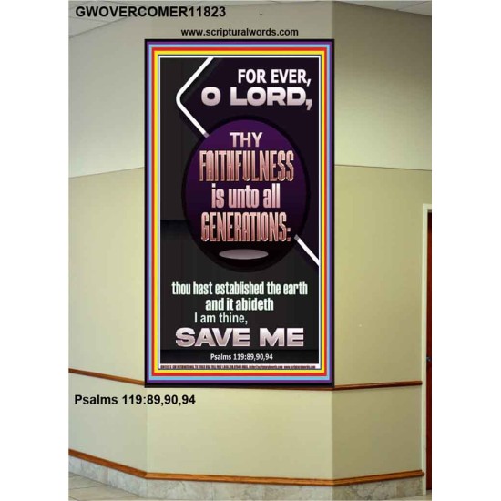 THY FAITHFULNESS IS UNTO ALL GENERATIONS  O LORD  Affordable Wall Art  GWOVERCOMER11823  