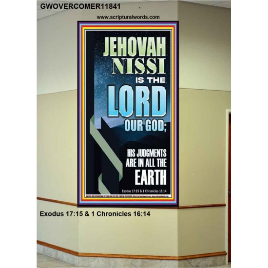 JEHOVAH NISSI HIS JUDGMENTS ARE IN ALL THE EARTH  Custom Art and Wall Décor  GWOVERCOMER11841  