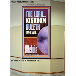 THE LORD KINGDOM RULETH OVER ALL  New Wall Décor  GWOVERCOMER11853  "44X62"