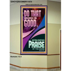 DO THAT WHICH IS GOOD AND YOU SHALL BE APPRECIATED  Bible Verse Wall Art  GWOVERCOMER11870  "44X62"