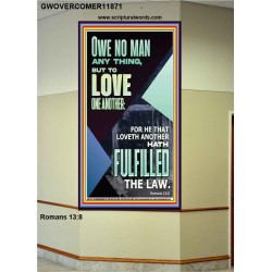 OWE NO MAN ANY THING BUT TO LOVE ONE ANOTHER  Bible Verse for Home Portrait  GWOVERCOMER11871  "44X62"