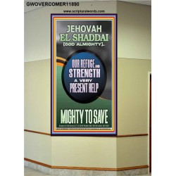 JEHOVAH EL SHADDAI GOD ALMIGHTY A VERY PRESENT HELP MIGHTY TO SAVE  Ultimate Inspirational Wall Art Portrait  GWOVERCOMER11890  "44X62"