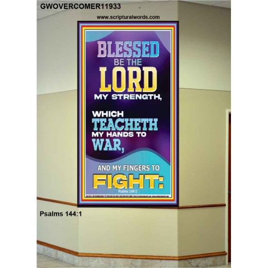 THE LORD MY STRENGTH WHICH TEACHETH MY HANDS TO WAR  Children Room  GWOVERCOMER11933  