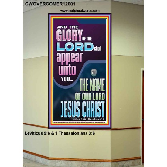 THE GLORY OF THE LORD SHALL APPEAR UNTO YOU  Contemporary Christian Wall Art  GWOVERCOMER12001  