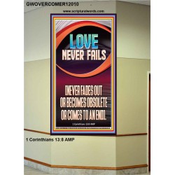 LOVE NEVER FAILS AND NEVER FADES OUT  Christian Artwork  GWOVERCOMER12010  "44X62"
