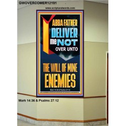 DELIVER ME NOT OVER UNTO THE WILL OF MINE ENEMIES ABBA FATHER  Modern Christian Wall Décor Portrait  GWOVERCOMER12191  "44X62"