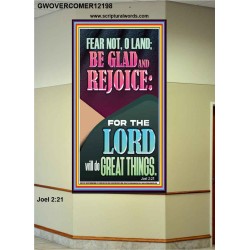 FEAR NOT O LAND THE LORD WILL DO GREAT THINGS  Christian Paintings Portrait  GWOVERCOMER12198  "44X62"