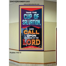 TAKE THE CUP OF SALVATION AND CALL UPON THE NAME OF THE LORD  Scripture Art Portrait  GWOVERCOMER12203  "44X62"