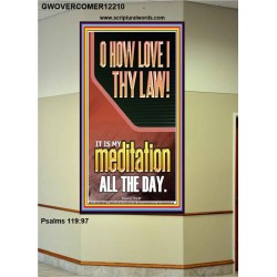 THY LAW IS MY MEDITATION ALL DAY  Bible Verses Wall Art & Decor   GWOVERCOMER12210  "44X62"