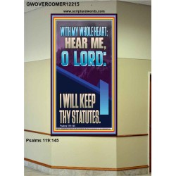 WITH MY WHOLE HEART I WILL KEEP THY STATUTES O LORD   Scriptural Portrait Glass Portrait  GWOVERCOMER12215  "44X62"