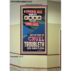 MERCIFUL MAN DOETH GOOD TO HIS OWN SOUL  Church Portrait  GWOVERCOMER12235  "44X62"