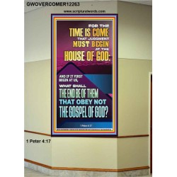 THE TIME IS COME THAT JUDGMENT MUST BEGIN AT THE HOUSE OF GOD  Encouraging Bible Verses Portrait  GWOVERCOMER12263  