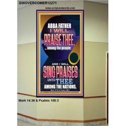 I WILL SING PRAISES UNTO THEE AMONG THE NATIONS  Contemporary Christian Wall Art  GWOVERCOMER12271  "44X62"