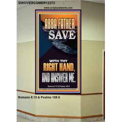ABBA FATHER SAVE WITH THY RIGHT HAND AND ANSWER ME  Scripture Art Prints Portrait  GWOVERCOMER12273  