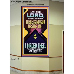 NO GOD BESIDE ME I GIRDED THEE  Christian Quote Portrait  GWOVERCOMER12307  "44X62"