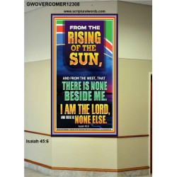 FROM THE RISING OF THE SUN AND THE WEST THERE IS NONE BESIDE ME  Affordable Wall Art  GWOVERCOMER12308  "44X62"