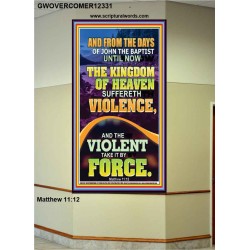 THE KINGDOM OF HEAVEN SUFFERETH VIOLENCE  Unique Scriptural ArtWork  GWOVERCOMER12331  "44X62"