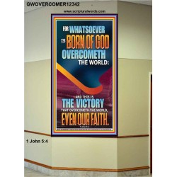 WHATSOEVER IS BORN OF GOD OVERCOMETH THE WORLD  Custom Inspiration Bible Verse Portrait  GWOVERCOMER12342  "44X62"