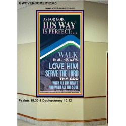 WALK IN ALL HIS WAYS LOVE HIM SERVE THE LORD THY GOD  Unique Bible Verse Portrait  GWOVERCOMER12345  "44X62"