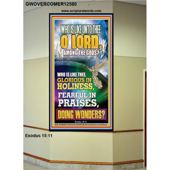 WHO IS LIKE THEE GLORIOUS IN HOLINESS  Righteous Living Christian Portrait  GWOVERCOMER12580  