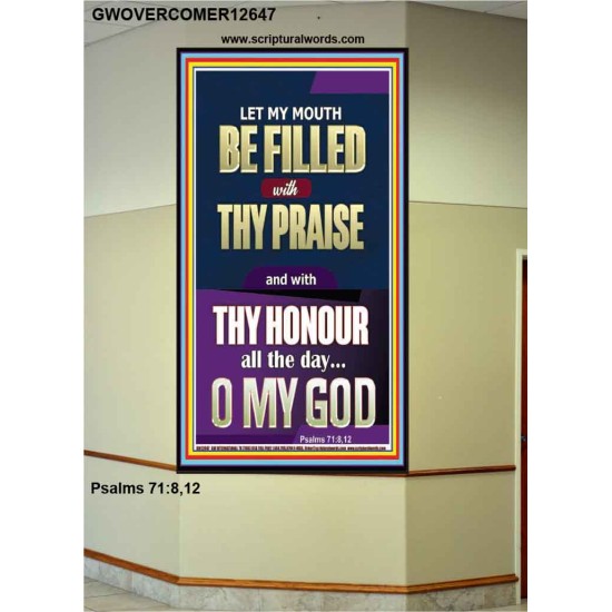 LET MY MOUTH BE FILLED WITH THY PRAISE O MY GOD  Righteous Living Christian Portrait  GWOVERCOMER12647  