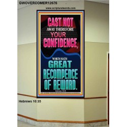 CAST NOT AWAY THEREFORE YOUR CONFIDENCE  Church Portrait  GWOVERCOMER12676  "44X62"