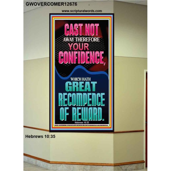 CAST NOT AWAY THEREFORE YOUR CONFIDENCE  Church Portrait  GWOVERCOMER12676  