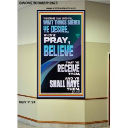 WHAT THINGS SOEVER YE DESIRE WHEN YE PRAY BELIEVE THAT YE RECEIVE THEM  Sanctuary Wall Portrait  GWOVERCOMER12678  "44X62"